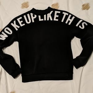 "woke up like this" sweatshirt